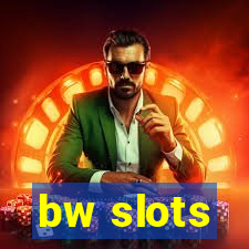 bw slots