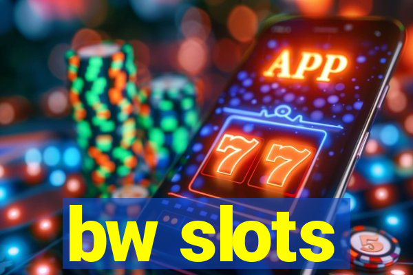 bw slots