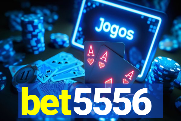 bet5556