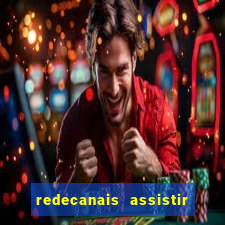 redecanais assistir futebol ao vivo