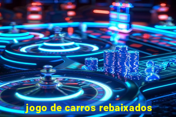 jogo de carros rebaixados