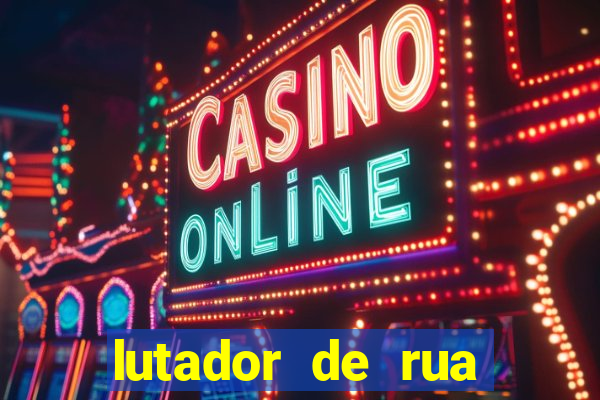 lutador de rua filme completo dublado mega filmes