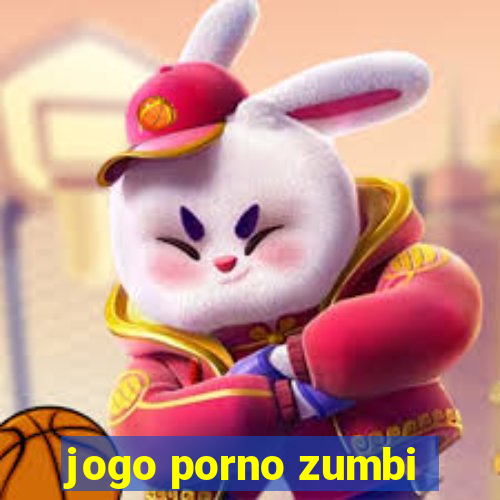 jogo porno zumbi