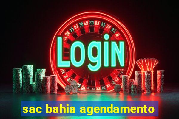 sac bahia agendamento