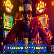 facecast social media