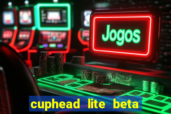 cuphead lite beta 9.1 download todas as ilhas