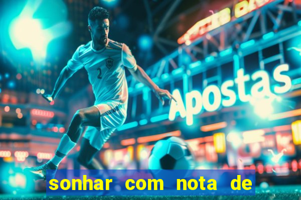 sonhar com nota de 50 reais no jogo do bicho