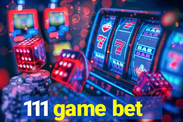 111 game bet