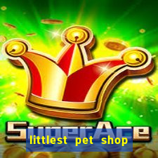 littlest pet shop jogo antigo baixar dinheiro infinito