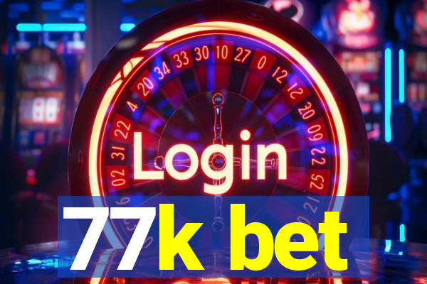 77k bet