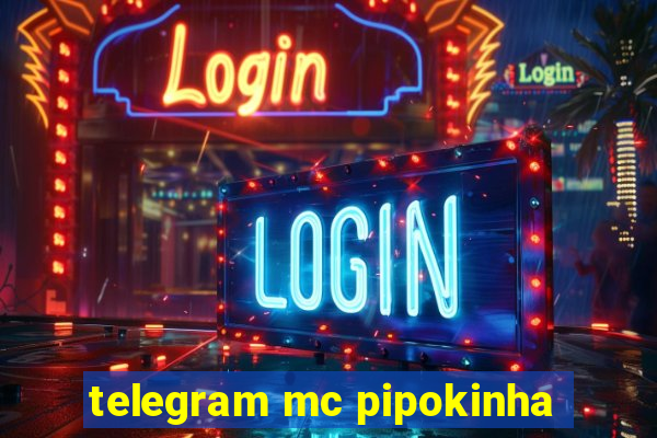 telegram mc pipokinha