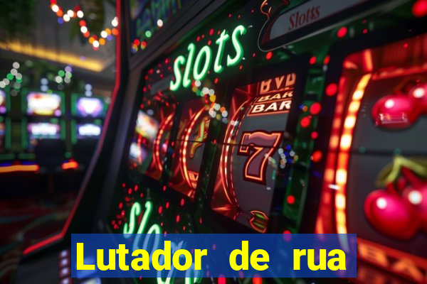 Lutador de rua filme completo dublado mega filmes