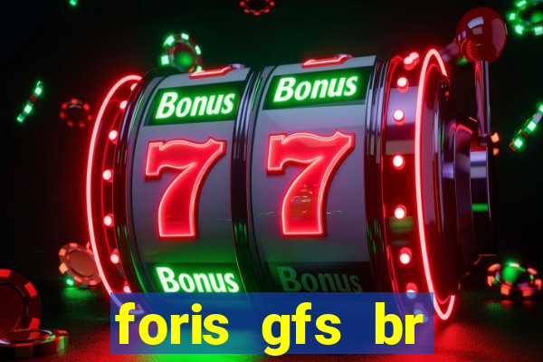 foris gfs br instituicao de pagamento ltda