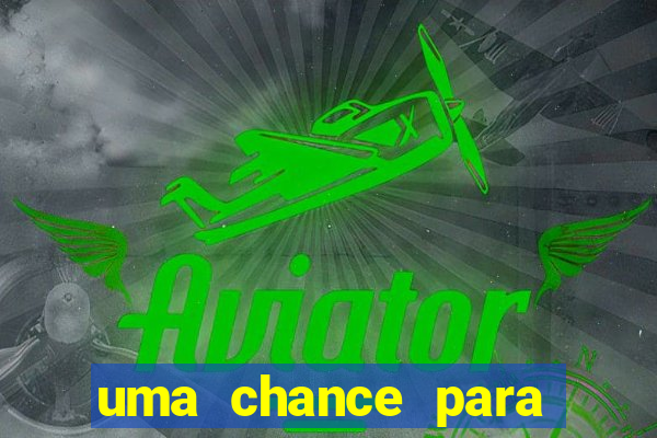 uma chance para lutar filme completo dublado