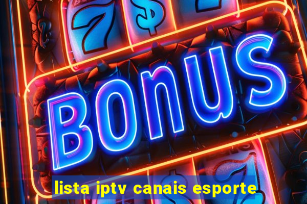 lista iptv canais esporte