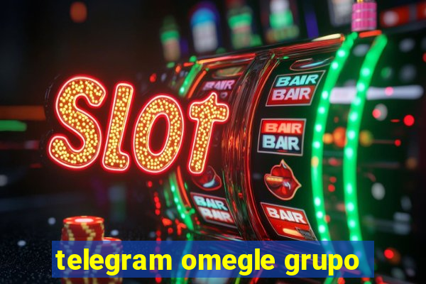 telegram omegle grupo