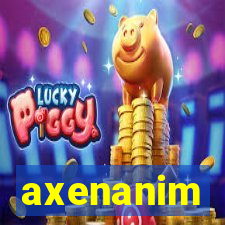 axenanim