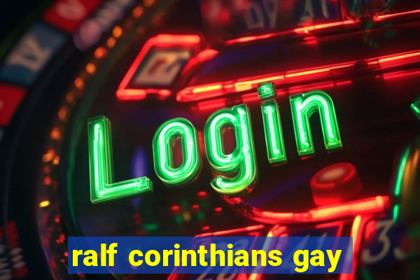 ralf corinthians gay