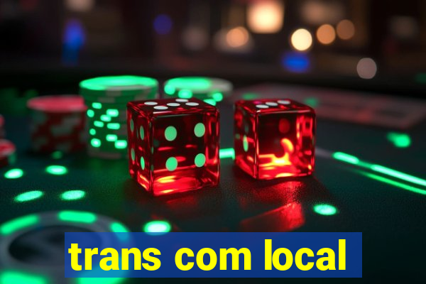 trans com local