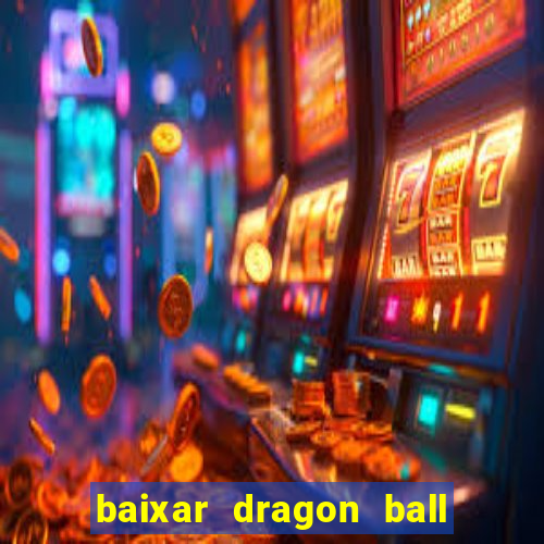 baixar dragon ball super dublado