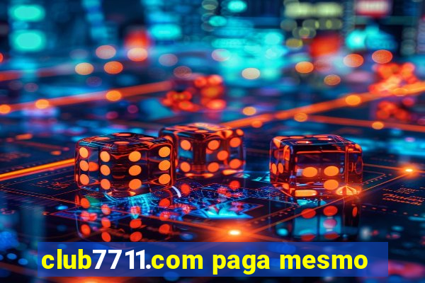 club7711.com paga mesmo