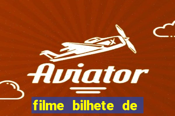 filme bilhete de loteria completo dublado