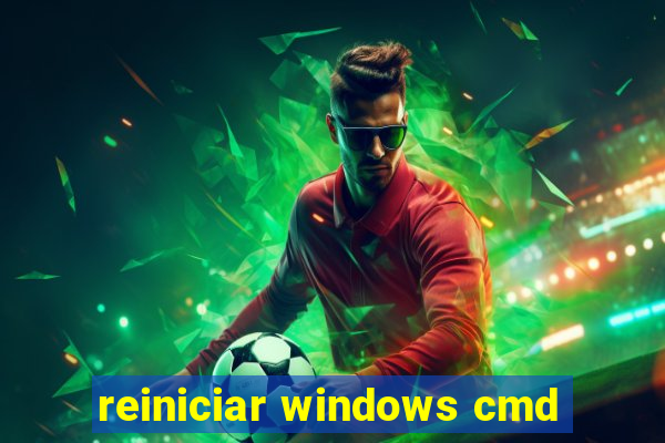 reiniciar windows cmd