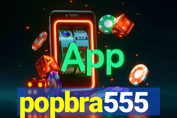 popbra555