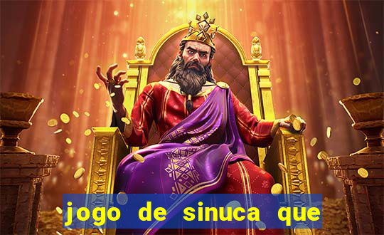 jogo de sinuca que ganha dinheiro de verdade