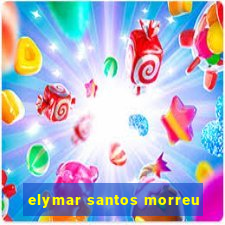 elymar santos morreu