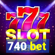 740 bet