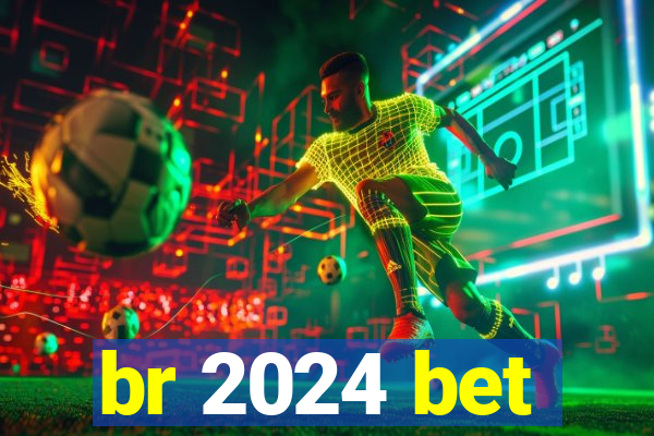 br 2024 bet