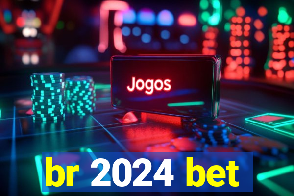 br 2024 bet