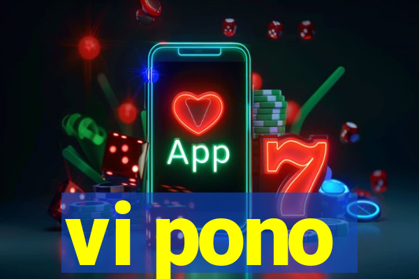 vi pono