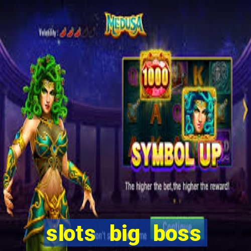 slots big boss paga mesmo