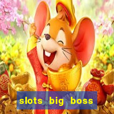 slots big boss paga mesmo