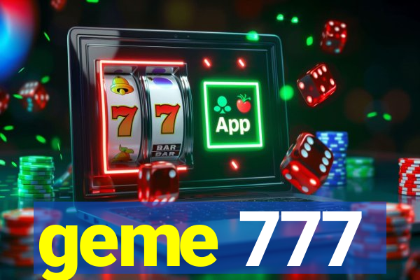 geme 777