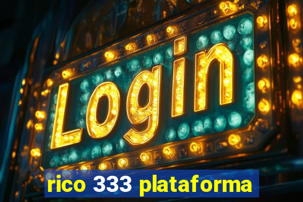 rico 333 plataforma