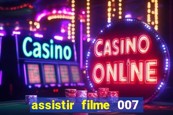 assistir filme 007 cassino royale legendado