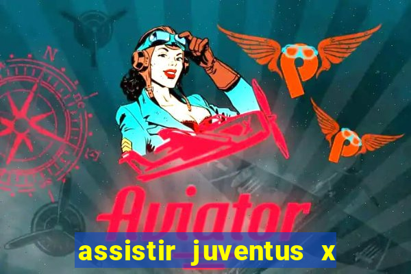 assistir juventus x bayer leverkusen futemax