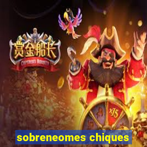 sobreneomes chiques