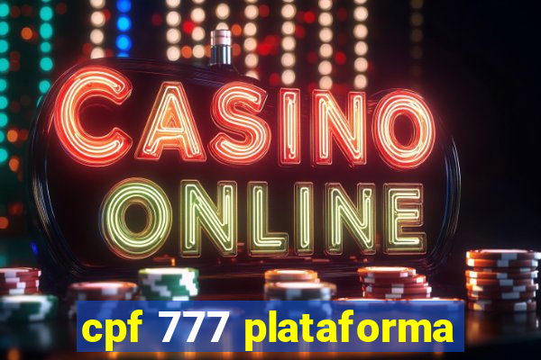 cpf 777 plataforma