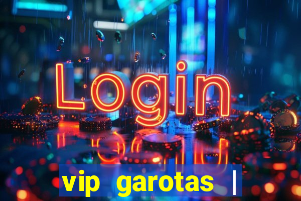 vip garotas | acompanhantes santa maria