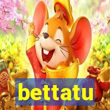 bettatu