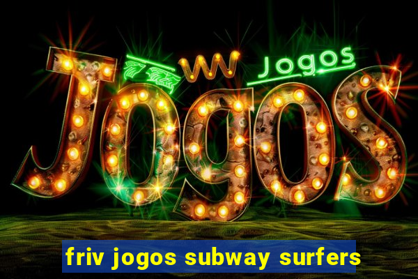 friv jogos subway surfers