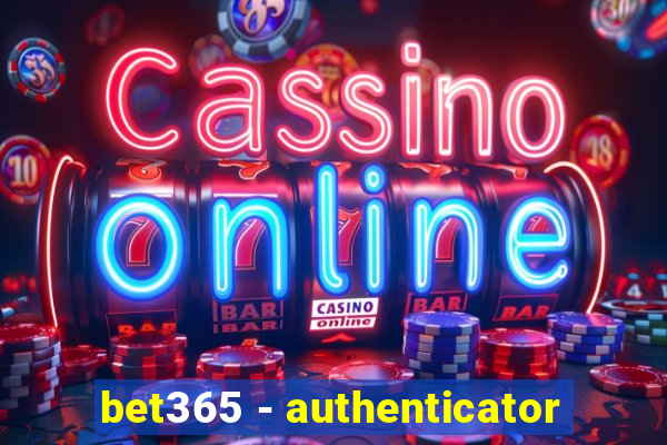 bet365 - authenticator