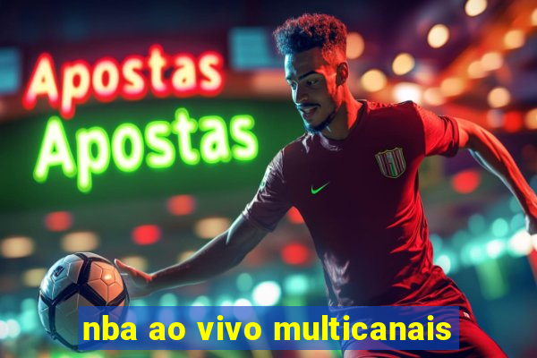 nba ao vivo multicanais