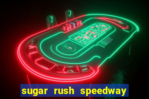 sugar rush speedway download android