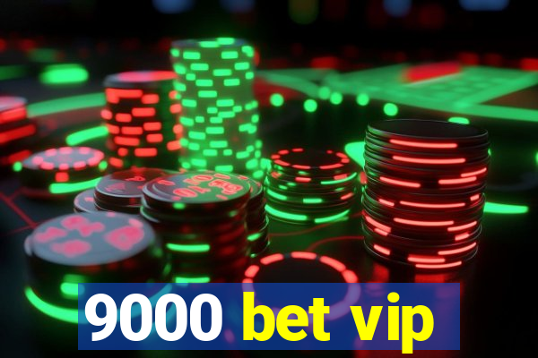 9000 bet vip