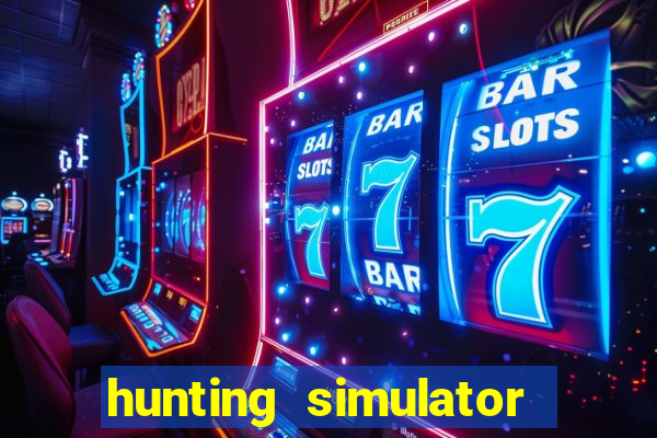 hunting simulator 4x4 dinheiro infinito download